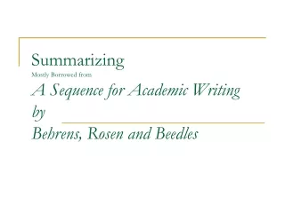 Summarizing Mostly Borrowed from A Sequence for Academic Writing  by Behrens, Rosen and Beedles