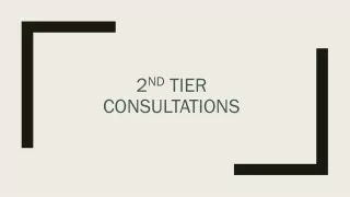 2 ND  TIER CONSULTATIONS