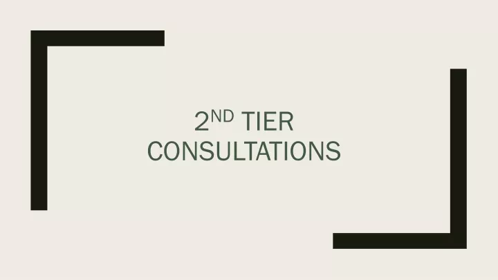 2 nd tier consultations