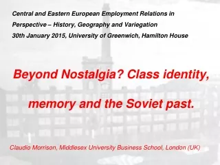 Beyond Nostalgia? Class identity, memory and the Soviet past.