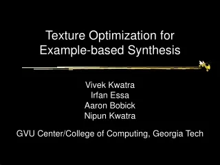Texture Optimization for Example-based Synthesis