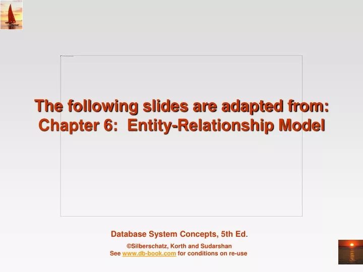 the following slides are adapted from chapter 6 entity relationship model