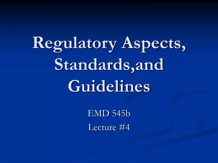 regulatory aspects standards and guidelines