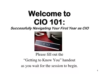 Welcome to CIO 101: Successfully Navigating Your First Year as CIO
