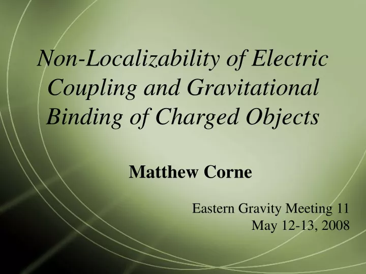 non localizability of electric coupling and gravitational binding of charged objects