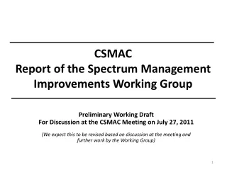 Preliminary Working Draft For Discussion at the CSMAC Meeting on July 27, 2011