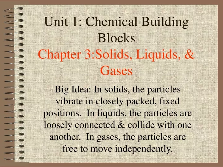 unit 1 chemical building blocks chapter 3 solids liquids gases