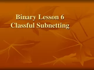 Binary Lesson 6 Classful Subnetting