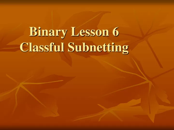 binary lesson 6 classful subnetting