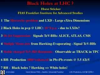 Black Holes at LHC ? H orst Stöcker FIAS Frankfurt Institute for Advanced Studies