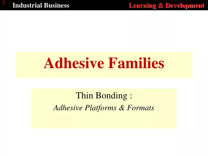 adhesive families