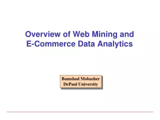 Overview of Web Mining and  E-Commerce Data Analytics