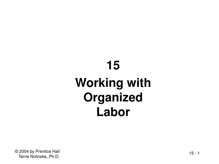 15 working with organized labor