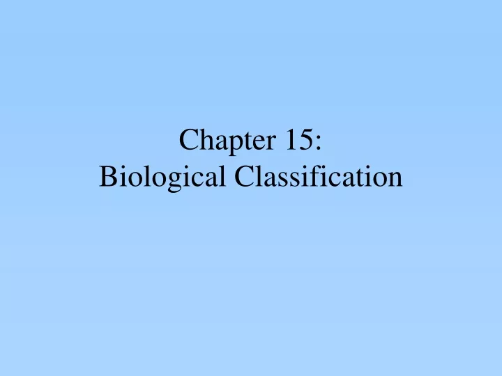 chapter 15 biological classification