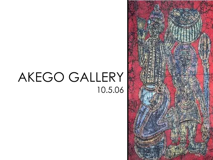 akego gallery 10 5 06