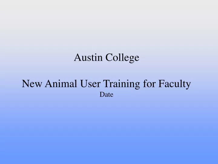 austin college new animal user training