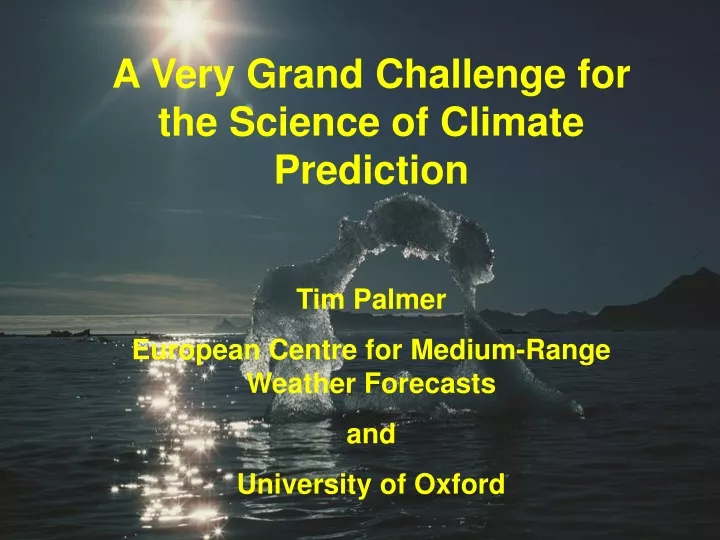 a very grand challenge for the science of climate