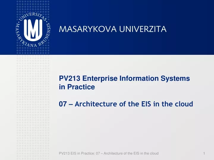 pv213 enterprise information systems in practice 0 7 architecture of the eis in the cloud