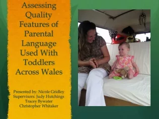 Assessing Quality Features of Parental Language Used With Toddlers Across Wales