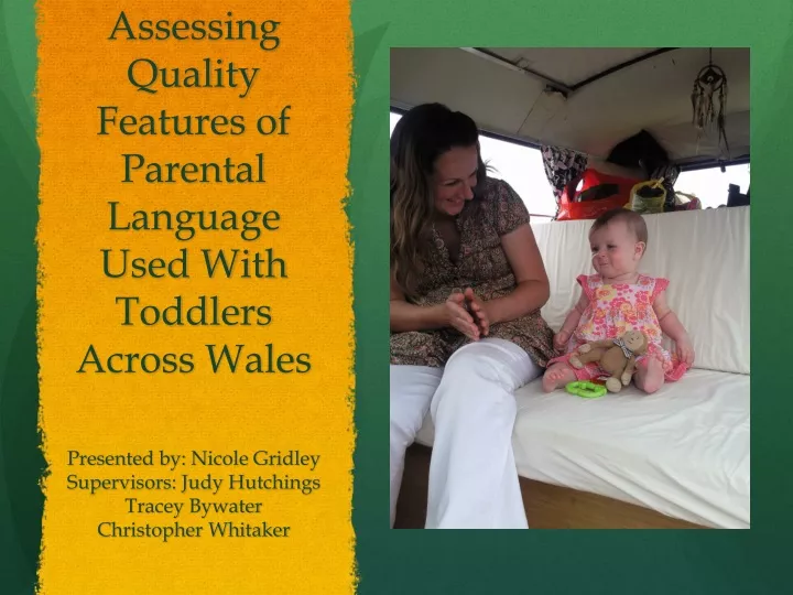 assessing quality features of parental language used with toddlers across wales