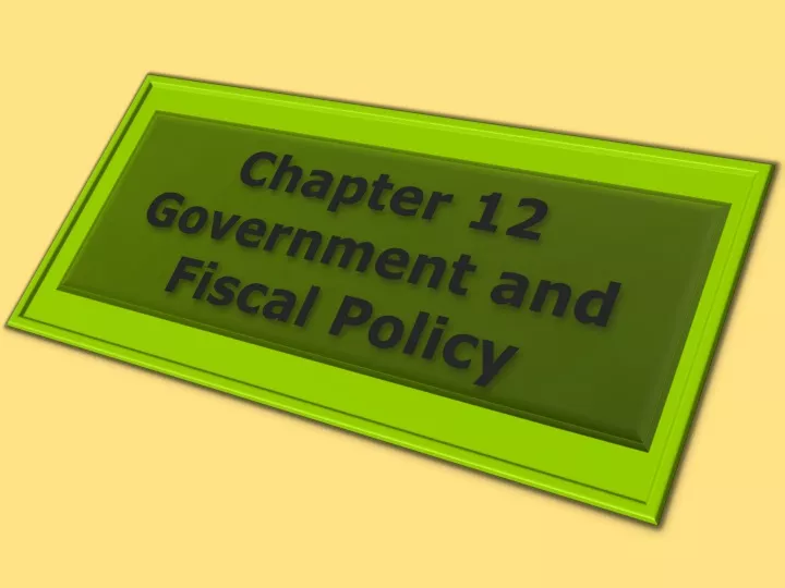 chapter 12 government and fiscal policy