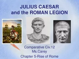 JULIUS CAESAR  and the ROMAN LEGION