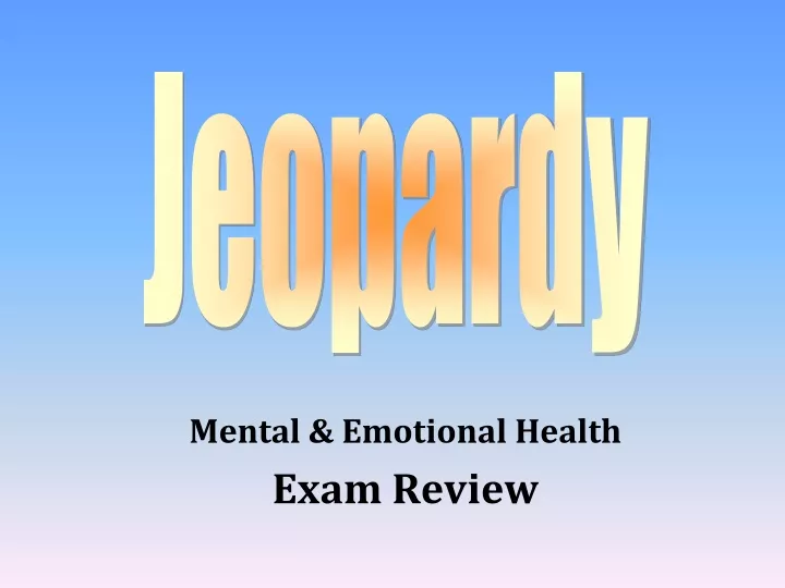 mental emotional health exam review