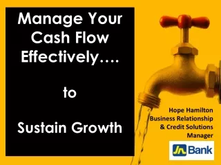 Manage Your Cash Flow Effectively…. to  Sustain Growth