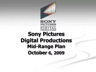 Sony Pictures Digital Productions Mid-Range Plan October  6, 2009
