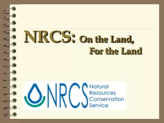 NRCS:  On the Land, 					For the Land