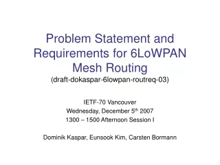 Problem Statement and Requirements for 6LoWPAN Mesh Routing (draft-dokaspar-6lowpan-routreq-03)