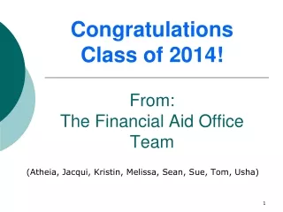 Congratulations Class of 2014! From:  The Financial Aid Office Team