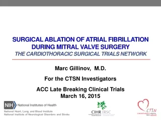Marc Gillinov,   M.D. For the CTSN Investigators ACC  Late Breaking Clinical Trials March 16, 2015
