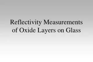 Reflectivity Measurements of Oxide Layers on Glass