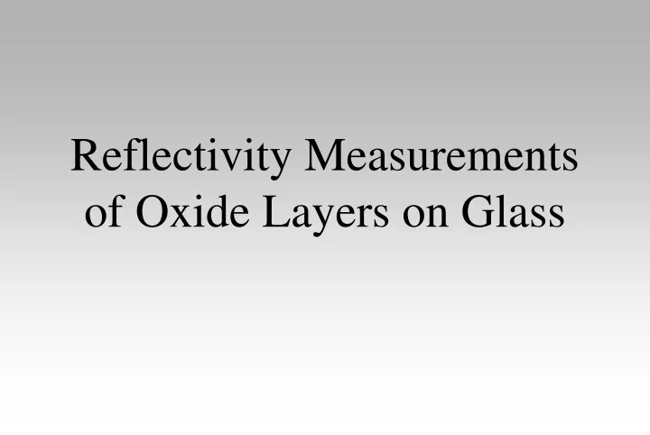 reflectivity measurements of oxide layers on glass