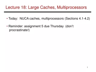 Lecture 18: Large Caches, Multiprocessors