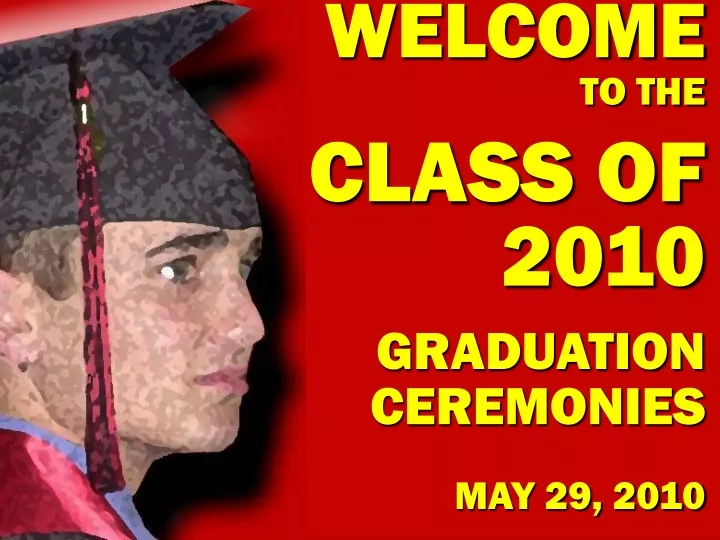 welcome to the class of 2010 graduation