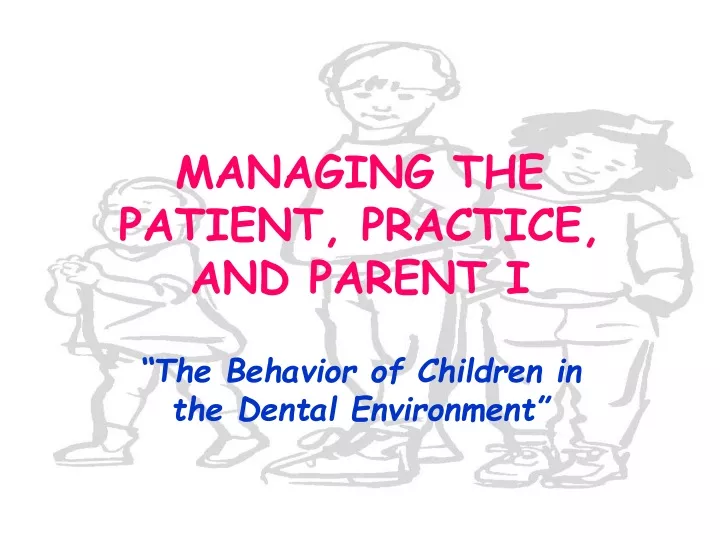 managing the patient practice and parent i