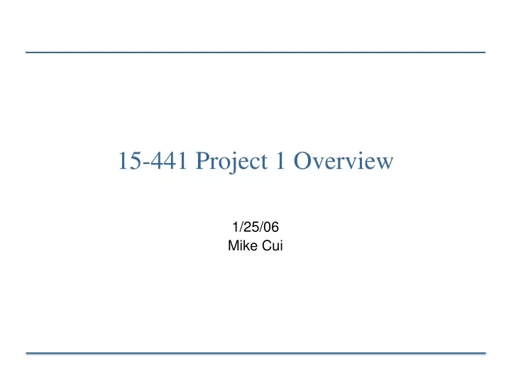 15 441 project 1 overview
