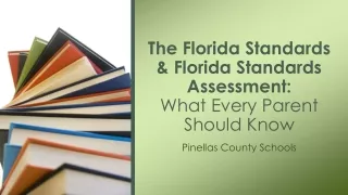 The Florida  Standards &amp; Florida Standards Assessment: What Every Parent Should Know