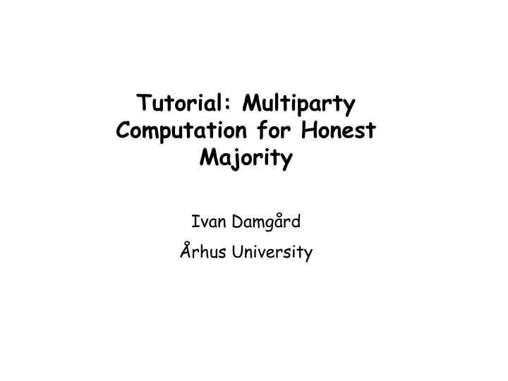 tutorial multiparty computation for honest