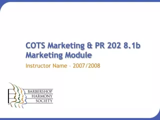 COTS Marketing &amp; PR 202 8.1b Marketing Module