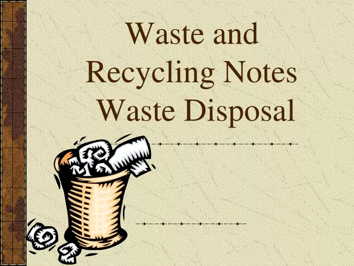 waste and recycling notes waste disposal