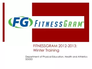 FITNESSGRAM  2012-2013:   Winter  Training