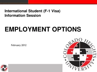 International Student (F-1 Visa)  Information Session EMPLOYMENT OPTIONS