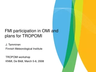 FMI participation in OMI and plans for TROPOMI