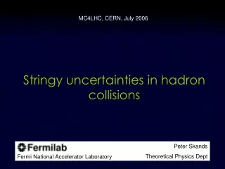 Stringy uncertainties in hadron collisions