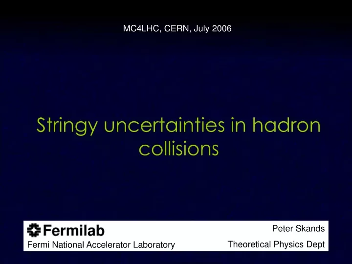 stringy uncertainties in hadron collisions