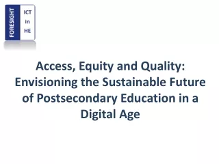 Access, Equity and Quality: Envisioning the Sustainable Future of