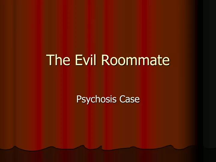 the evil roommate